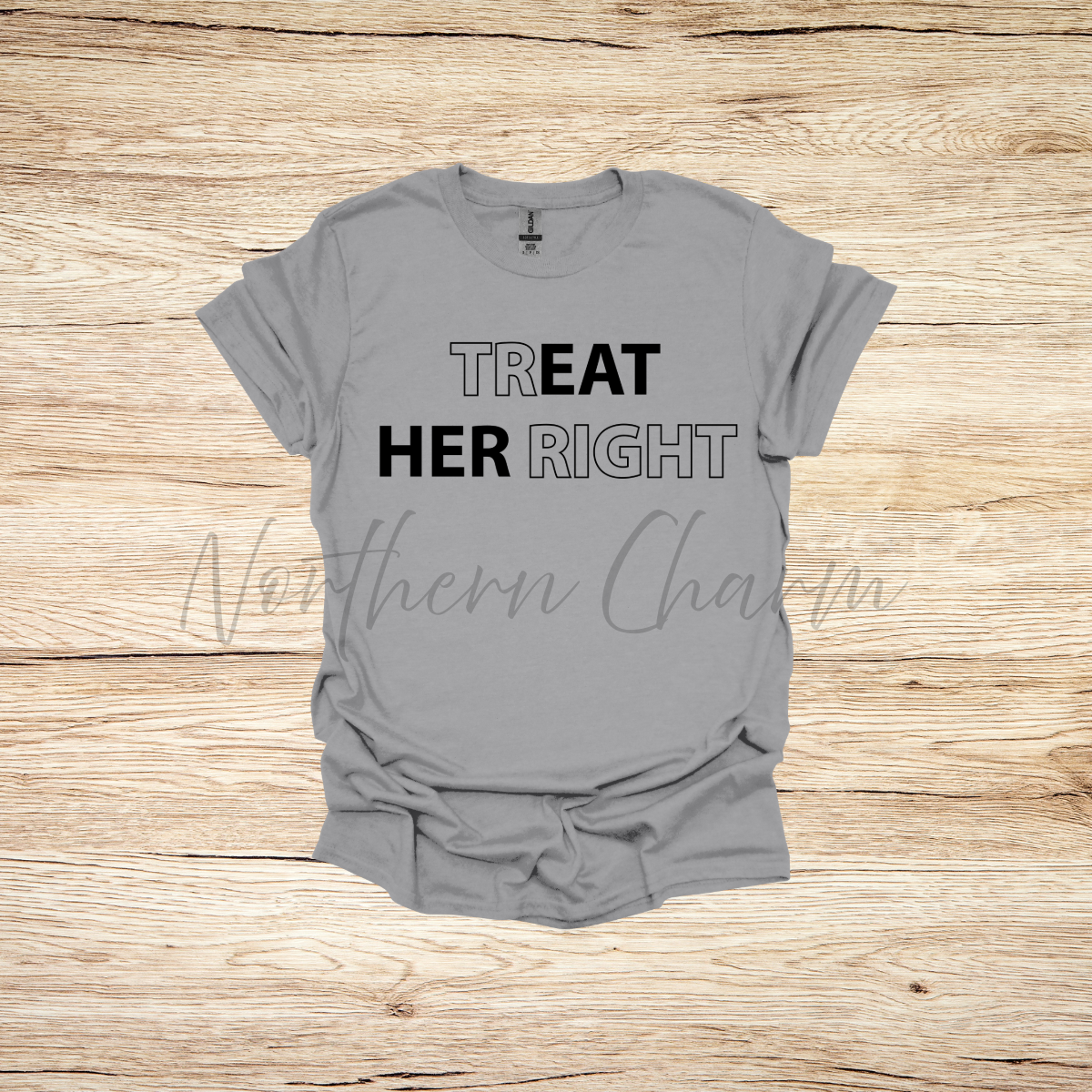 Treat her right T-Shirt